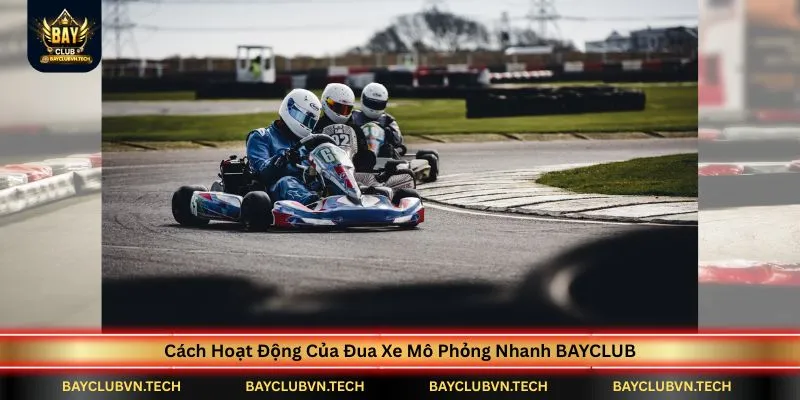 Đua Xe Mô Phỏng Nhanh BAYCLUB | Làm Chủ Đường Đua Với Chiến Thuật Chọn Xe Hiệu Quả 2 cach-hoat-dong-cua-dua-xe-mo-phong-nhanh-bayclub