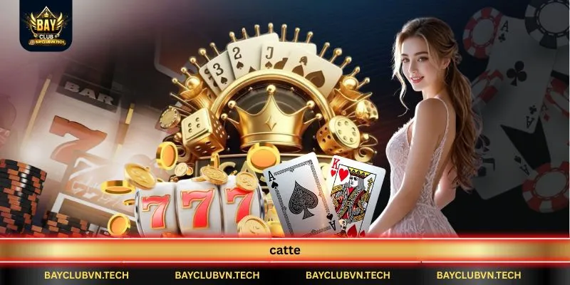 Catte BAYCLUB | Trải Nghiệm Game Bài Chiến Thuật Đầy Kịch Tính 1 catte