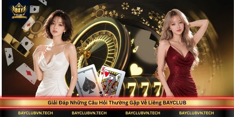 giai-dap-nhung-cau-hoi-thuong-gap-ve-lieng-bayclub