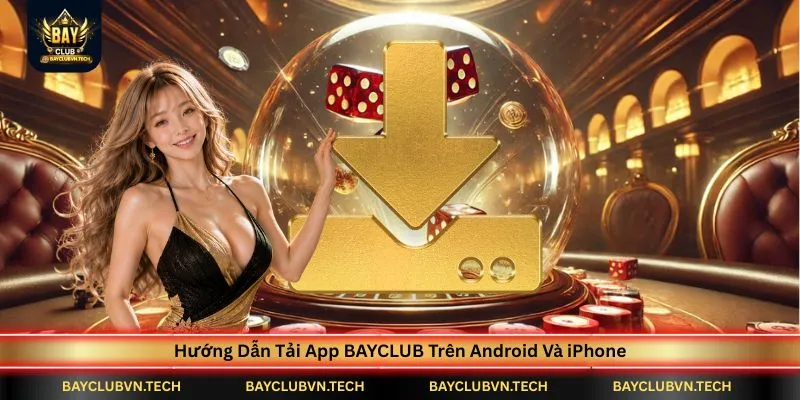 huong-dan-tai-app-bayclub-tren-android-va-iphone