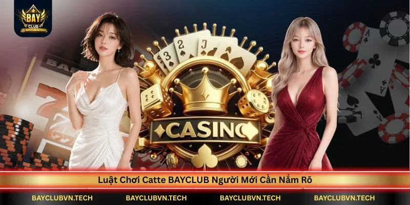 Catte BAYCLUB | Trải Nghiệm Game Bài Chiến Thuật Đầy Kịch Tính 2 luat-choi-catte-bayclub-nguoi-moi-can-nam-ro