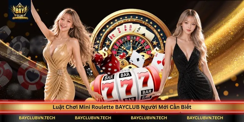 Mini Roulette (Bàn Cược Nhanh) BAYCLUB | Vòng Quay Siêu Tốc Hấp Dẫn 2 luat-choi-mini-roulette-bayclub-nguoi-moi-can-biet