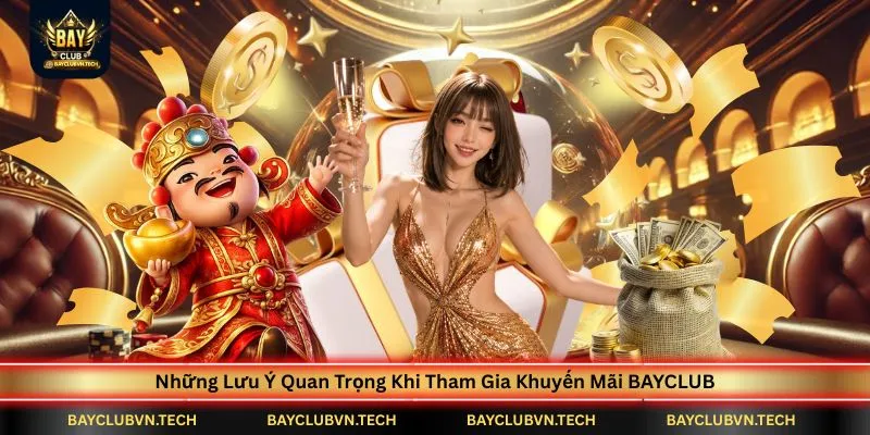 nhung-luu-y-quan-trong-khi-tham-gia-khuyen-mai-bayclub