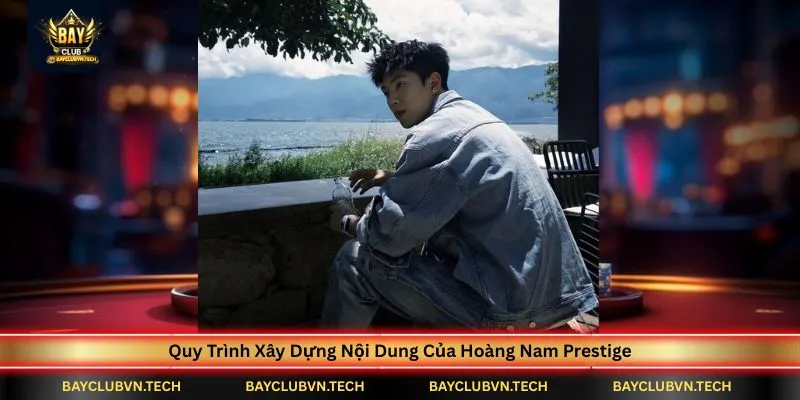 Tác Giả Hoàng Nam Prestige 4 quy-trinh-xay-dung-noi-dung-cua-hoang-nam-prestige