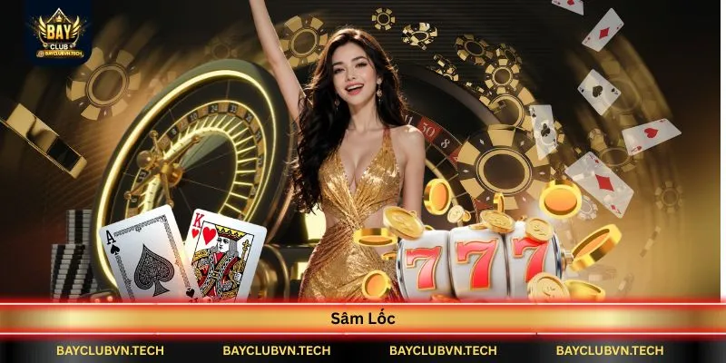 Sâm Lốc BAYCLUB - Game Bài Tốc Độ Cao Được Yêu Thích Nhất 1 sam loc