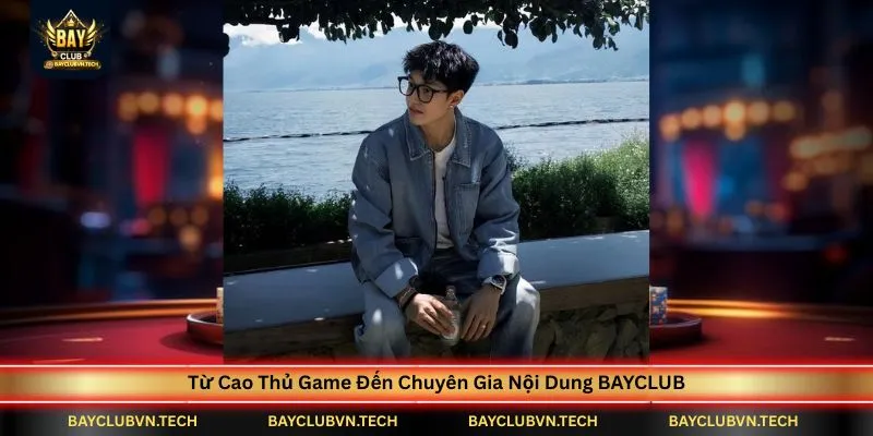 Tác Giả Hoàng Nam Prestige 1 tu-cao-thu-game-den-chuyen-gia-noi-dung-bayclub